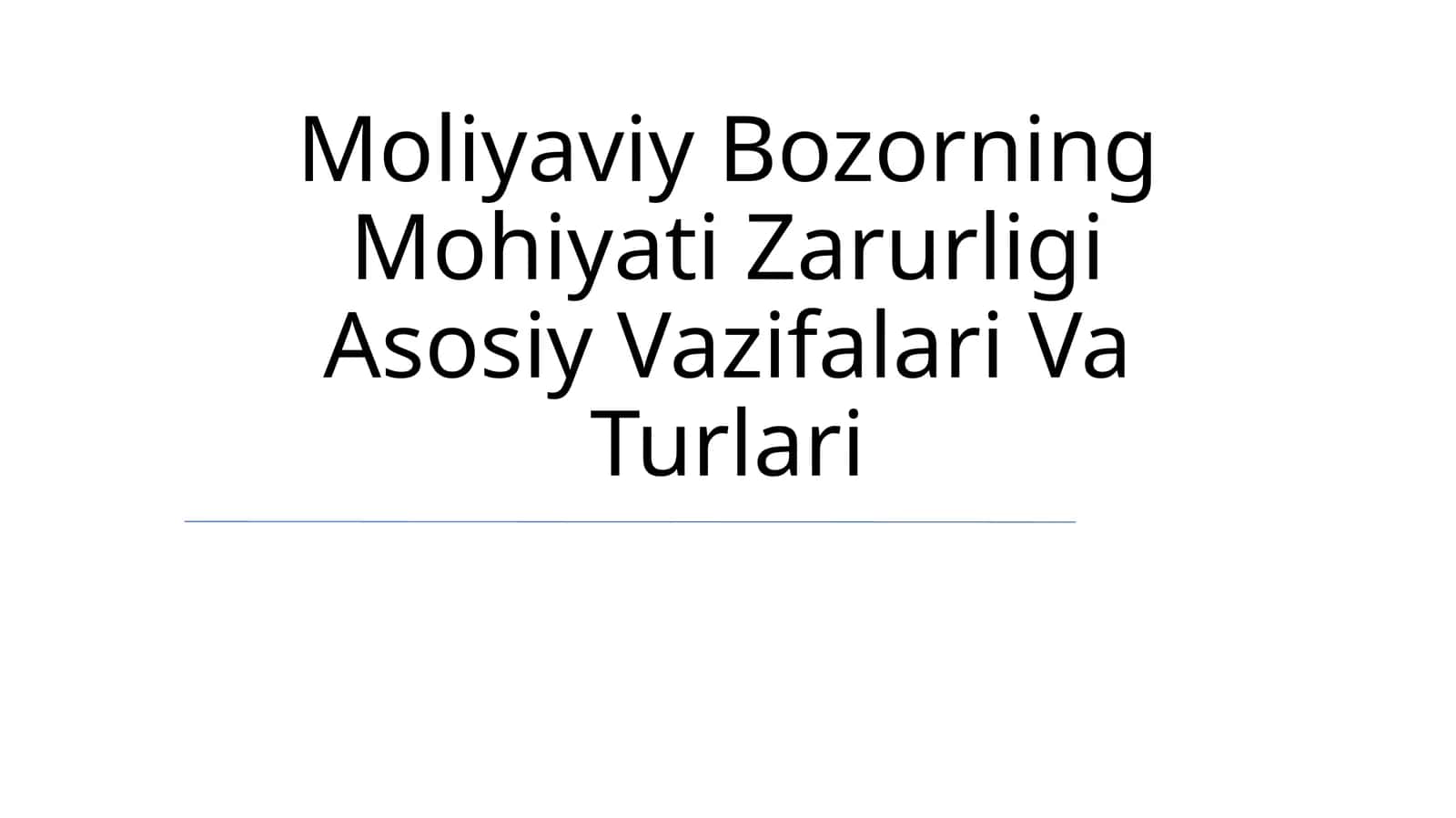 Moliyaviy Bozorning Mohiyati Zarurligi Asosiy Vazifalari Va Turlari