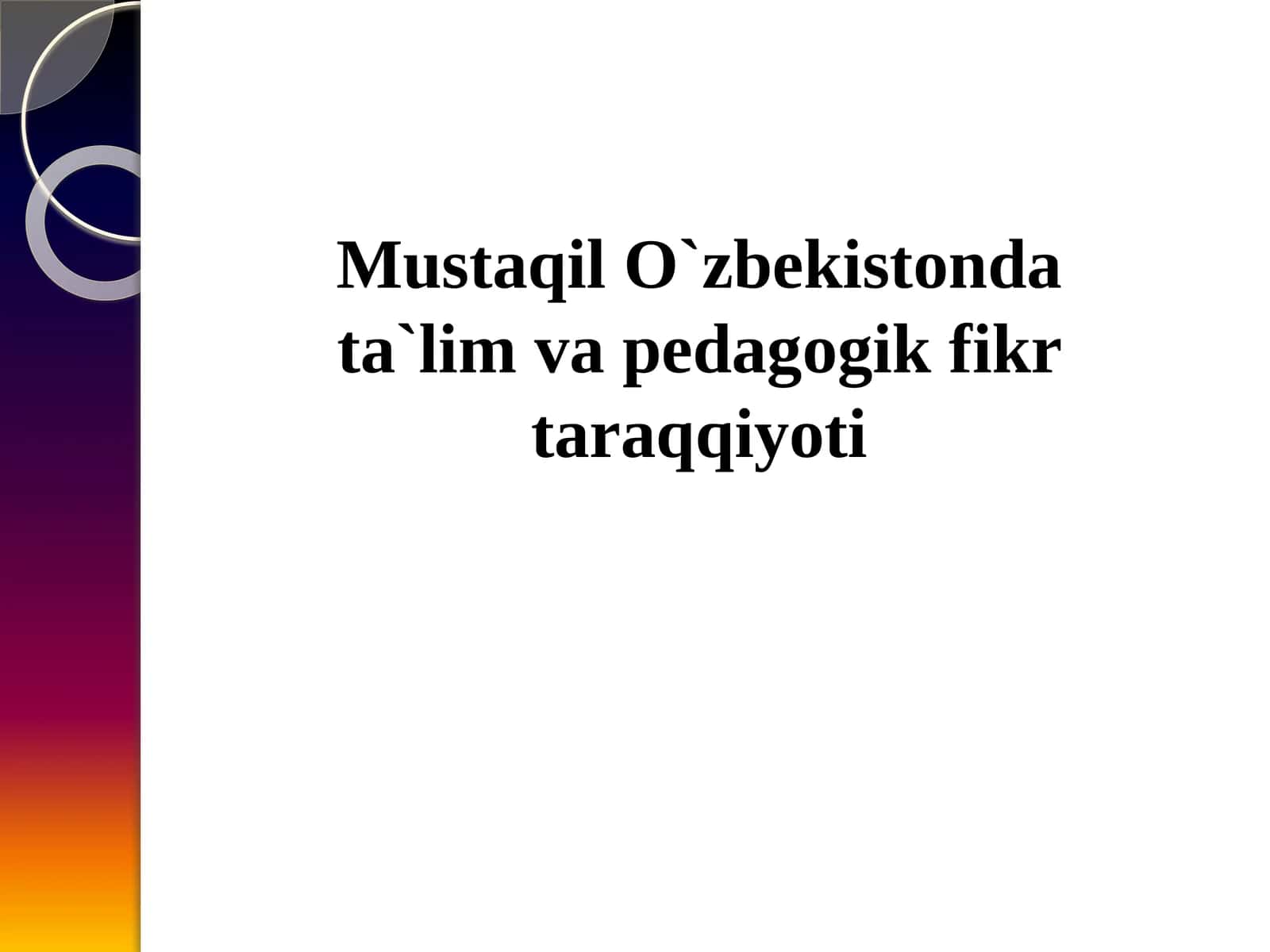 Mustaqil O'zbekistonda ta'lim va pedagogik fikr taraqqiyoti