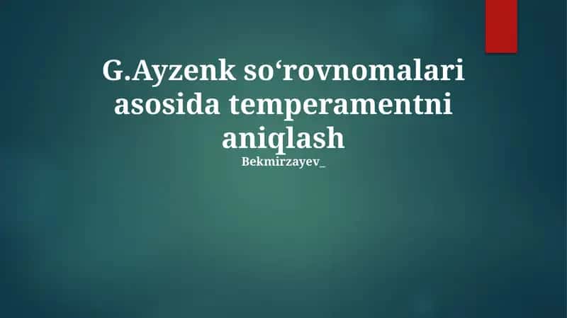 G.Ayzenk soʻrovnomalari asosida temperamentni aniqlash