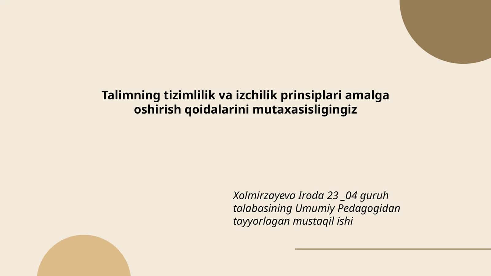 Talimning tizimlilik va izchilik prinsiplari amalga oshirish qoidalarini mutaxasisligingiz