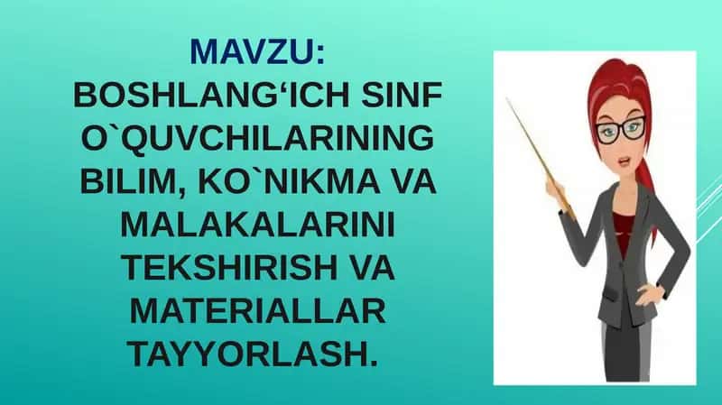 Boshlang‘ich sinf o`quvchilarining bilim, ko`nikma va malakalarini tekshirish va materiallar tayyorlash