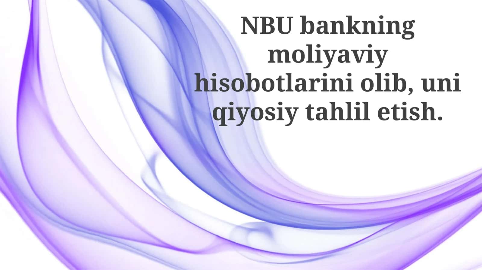 NBU Bankining Moliyaviy Hisobotlarini Tahlil Qilish