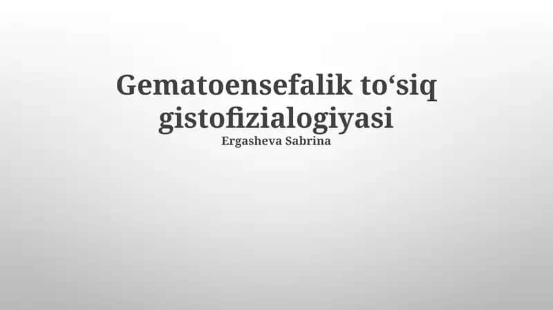 Gematoensefalik toʻsiq gistofizialogiyasi