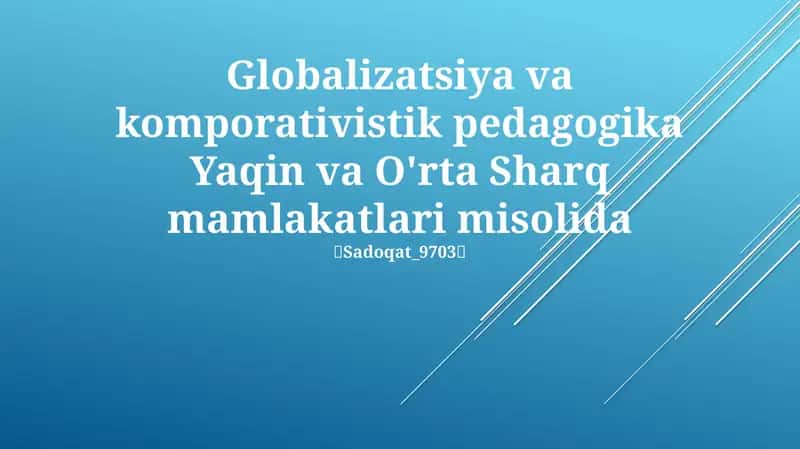 Globalizatsiya va komporativistik pedagogika Yaqin va O'rta Sharq mamlakatlari misolida