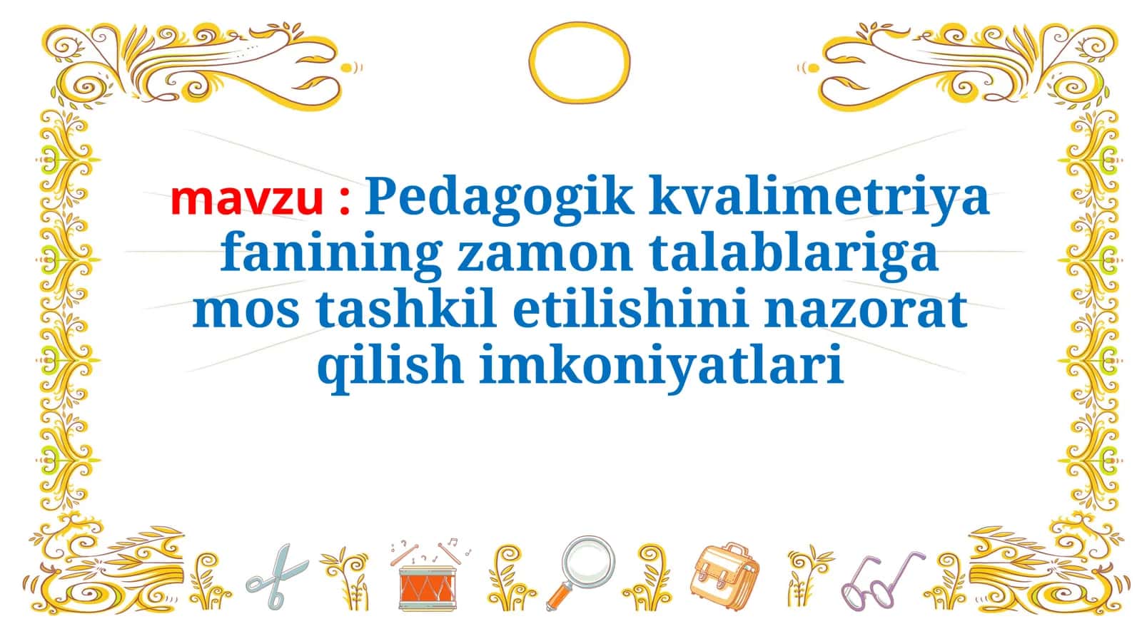 Pedagogikk valimetriyasi fanining zamon talablariga mos tashkil etilishini nazorat qilish imkoniyatlari