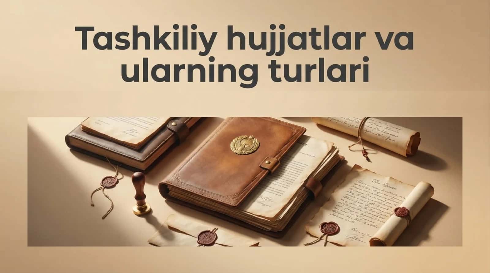 Tashkiliy hujjatlar va ularning turlari