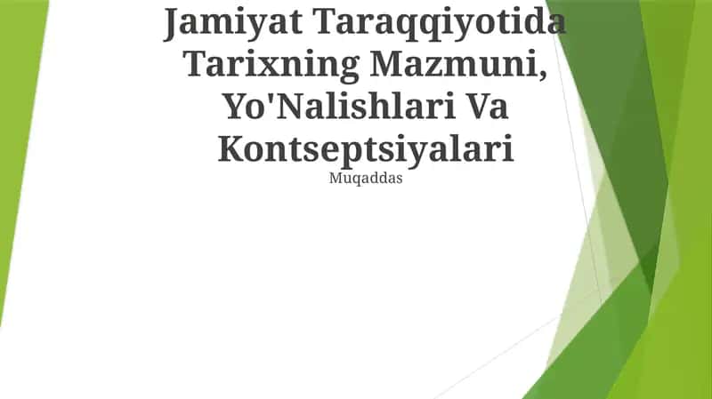 Jamiyat Taraqqiyotida Tarixning Mazmuni, Yo'Nalishlari Va Kontseptsiyalari