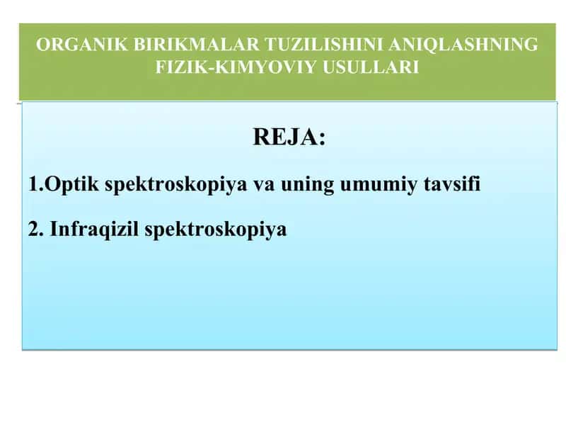 Оrganik birikmalar tuzilishini aniqlashning fizik-kimyoviy usullari