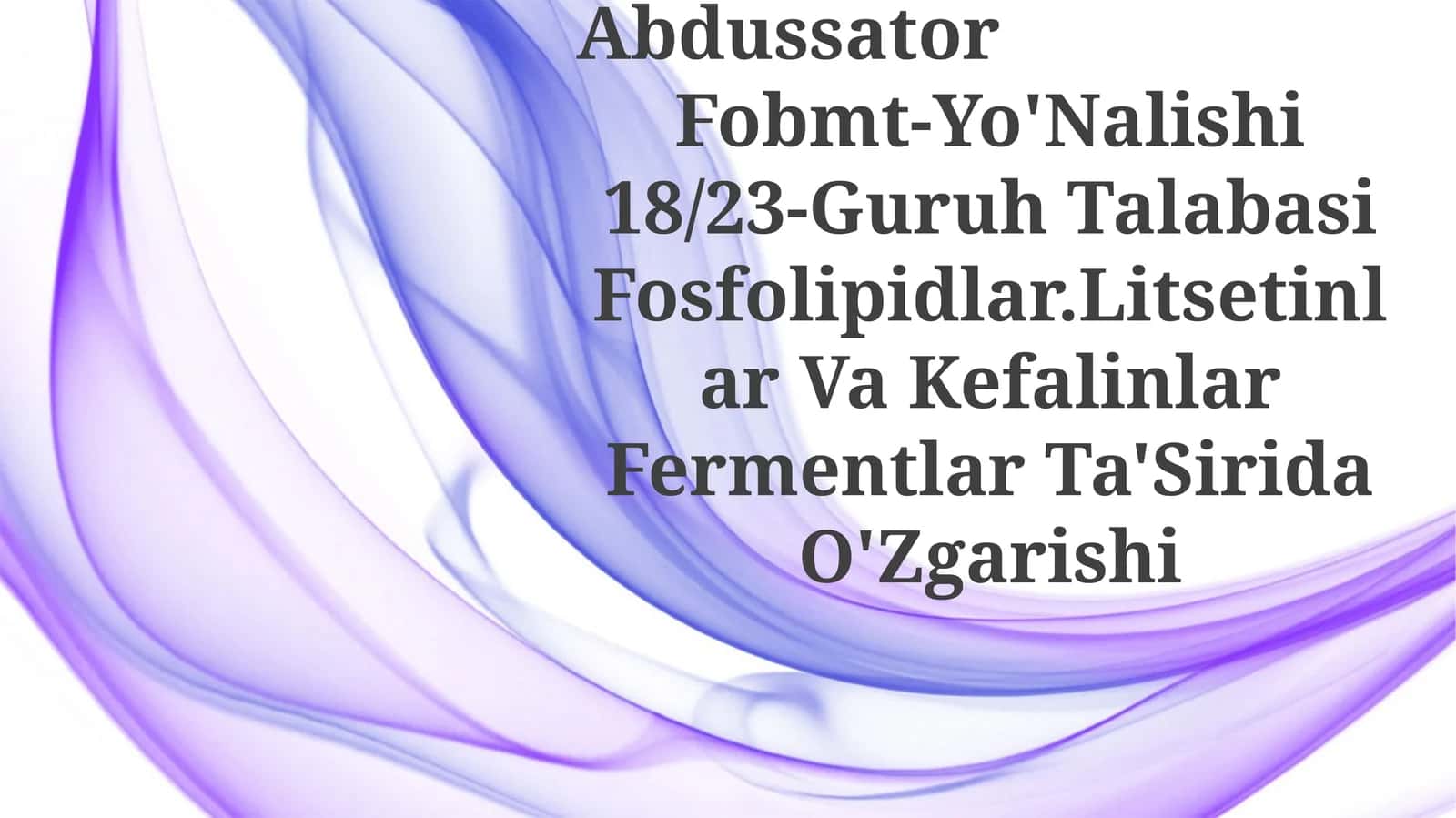 Fosfolipidlar.Litsetinlar Va Kefalinlar Fermentlar Ta'Sirida O'Zgarishi
