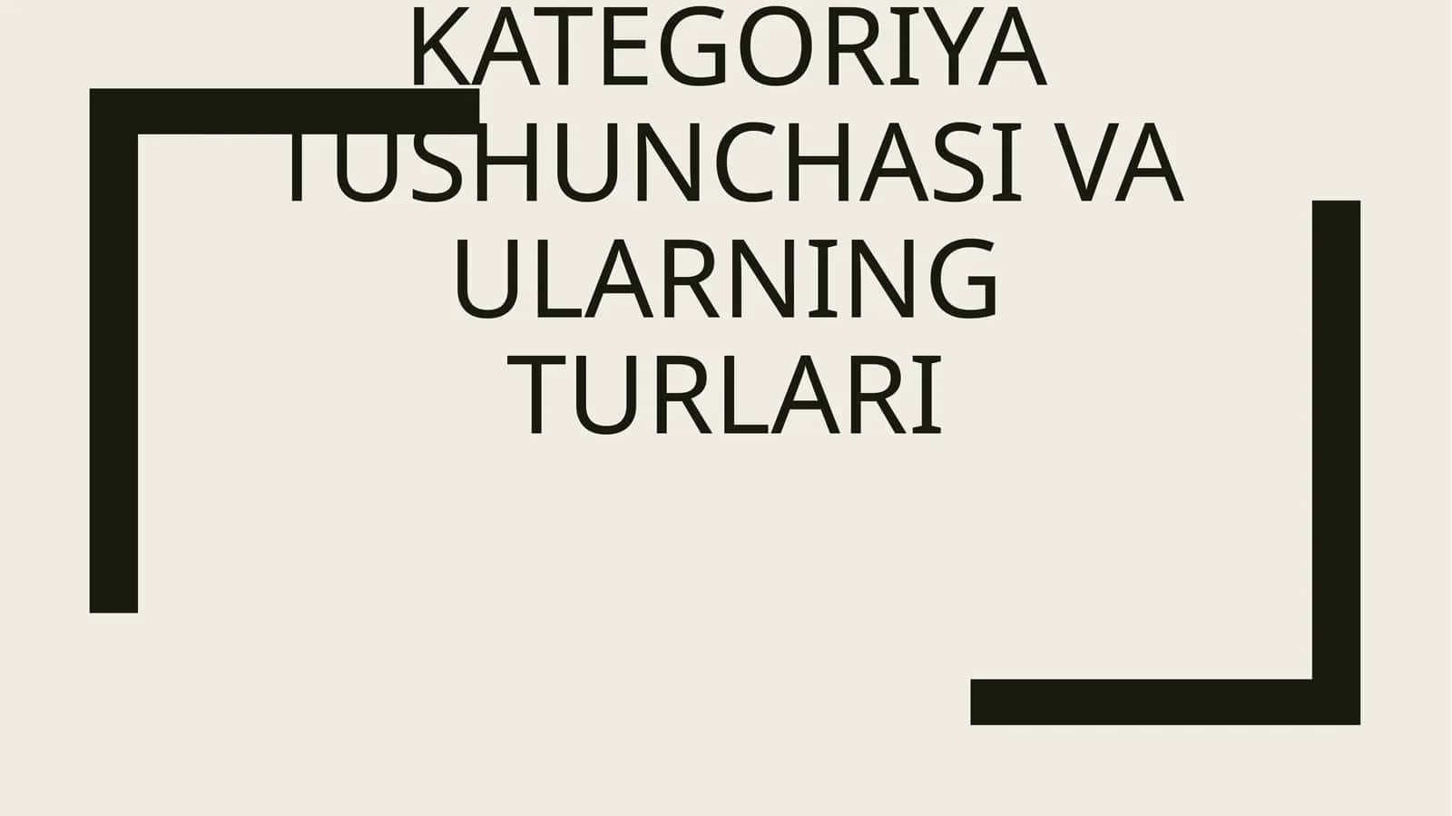 Kategoriya tushunchasi va ularning turlari