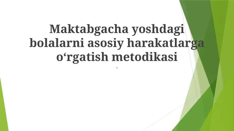 Mavzu: Maktabgacha yoshdagi bolalarni asosiy harakatlarga o‘rgatish metodikasi