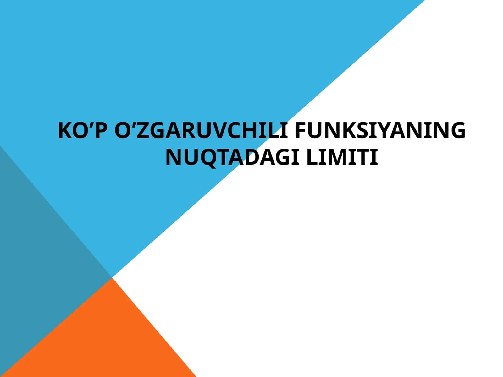 KO’P O’ZGARUVCHILI FUNKSIYANING NUQTADAGI LIMITI