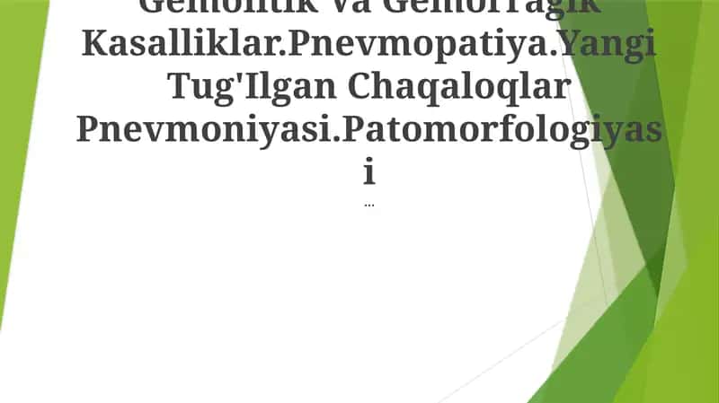 Gemolitik Va Gemorragik Kasalliklar.Pnevmopatiya.Yangi Tug'Ilgan Chaqaloqlar Pnevmoniyasi.Patomorfologiyasi