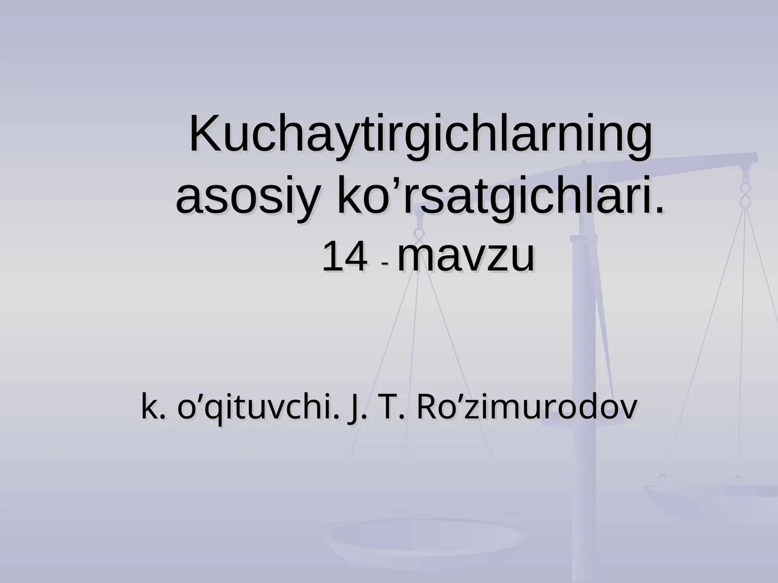 Kuchaytirgichlarning asosiy ko’rsatgichlari.14-mavzu