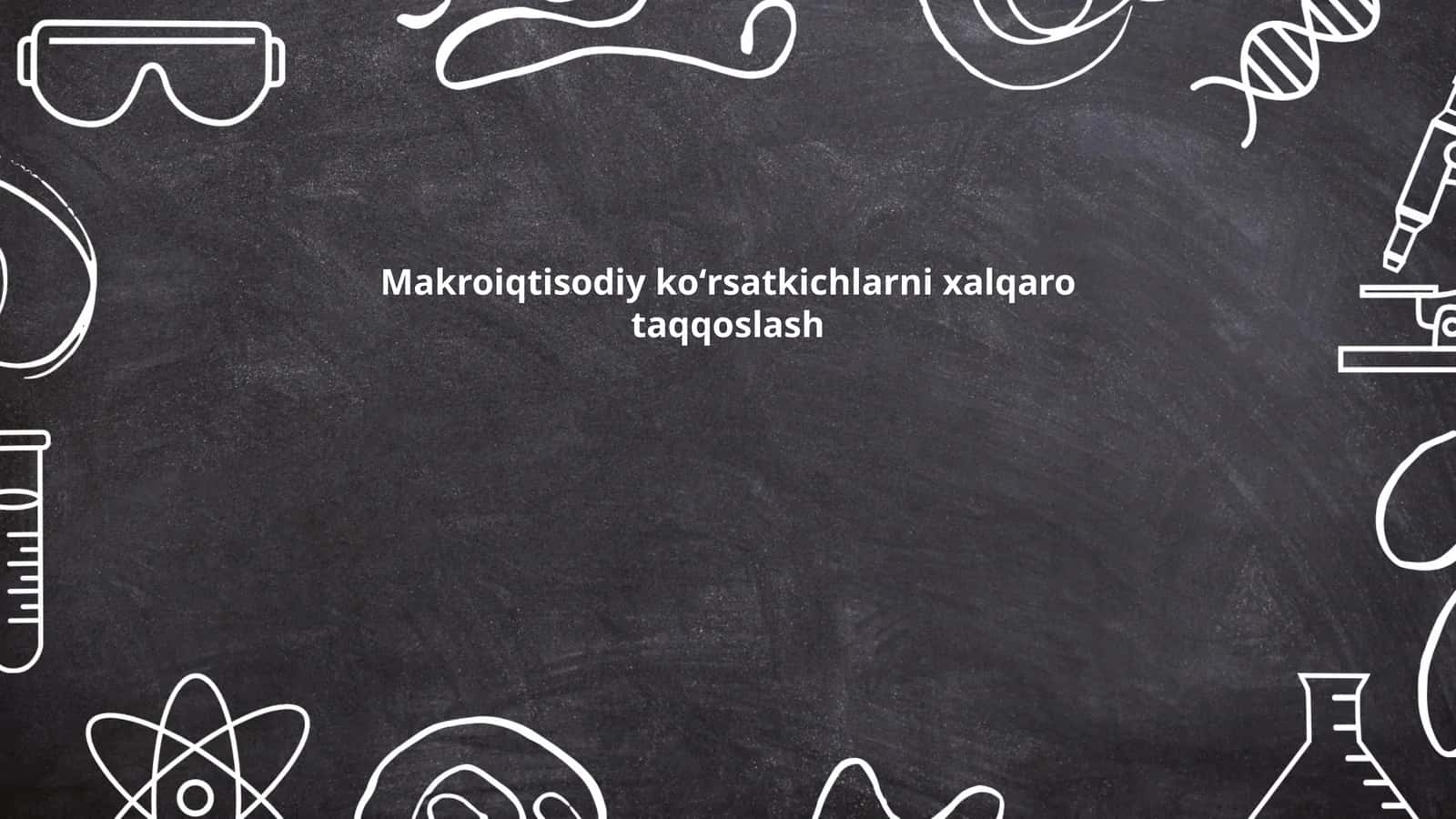 Makroiqtisodiy koʻrsatkichlarni xalqaro taqqoslash