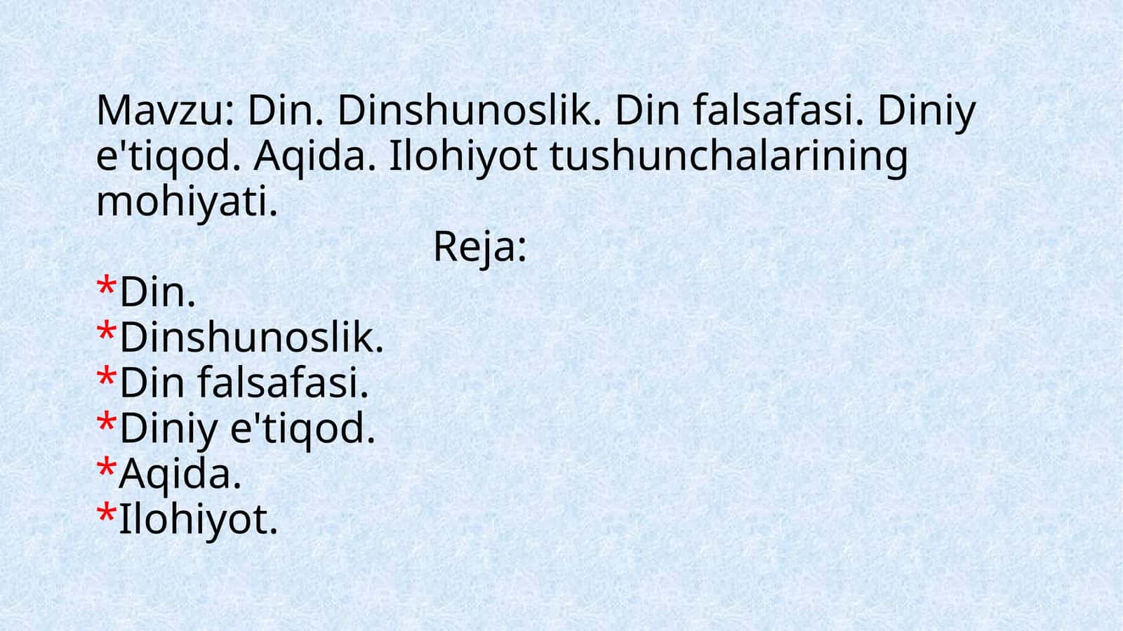 Din. Dinshunoslik. Din falsafasi. Diniy e'tiqod. Aqida. Ilohiyot tushunchalarining mohiyati