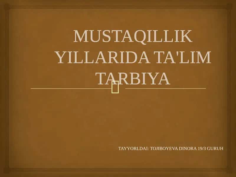 MUSTAQILLIK YILLARIDA TA'LIM TARBIYA TAYYORLDAI