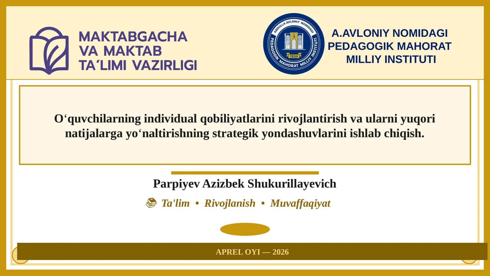 O‘quvchilarning individual qobiliyatlarini rivojlantirish va ularni yuqori natijalarga yo‘naltirishning strategik yondashuvlarini ishlab chiqish