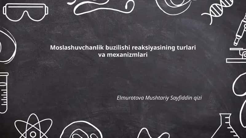 Moslashuvchanlik buzilishi reaksiyasining turlari va mexanizmlari