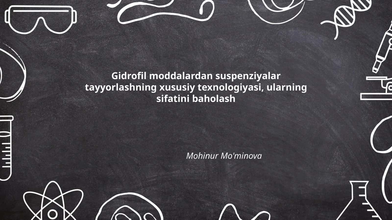 Gidrofil moddalardan suspenziyalar tayyorlashning xususiy texnologiyasi, ularning sifatini baholash