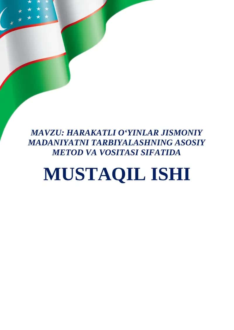 HARAKATLI O‘YINLAR JISMONIY MADANIYATNI TARBIYALASHNING ASOSIY METOD VA VOSITASI SIFATIDA