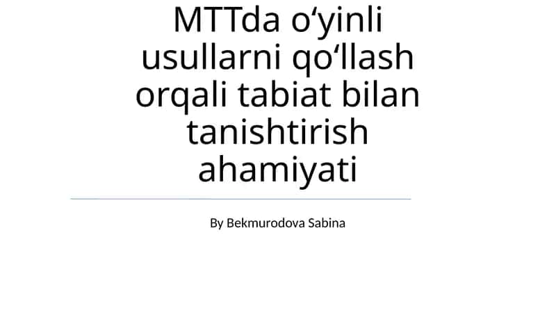 MTTda oʻyinli usullarni qoʻllash orqali tabiat bilan tanishtirish ahamiyati