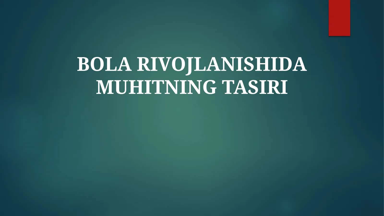 BOLA RIVOJLANISHIDA MUHITNING TASIRI