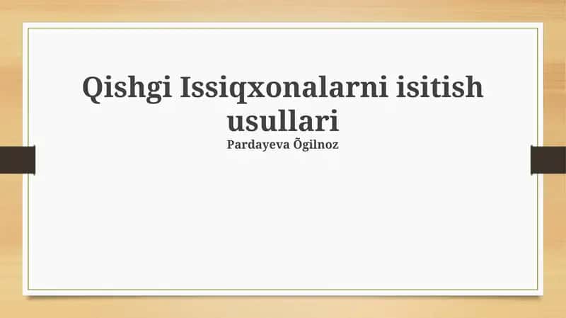 Qishgi Issiqxonalarni isitish usullari