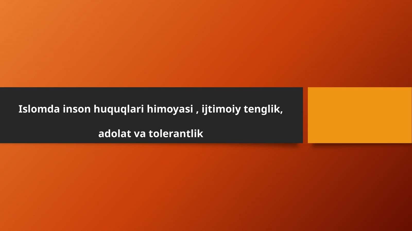 Islomda inson huquqlari himoyasi , ijtimoiy tenglik, adolat va tolerantlik
