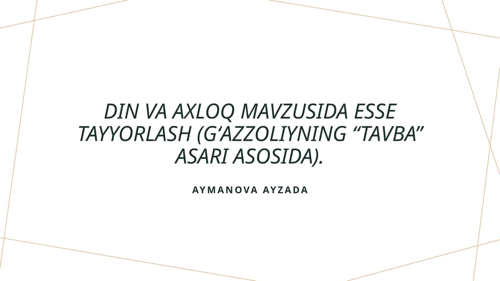 Din va axloq mavzusida esse tayyorlash (Gʻazzoliyning “Tavba” asari asosida)