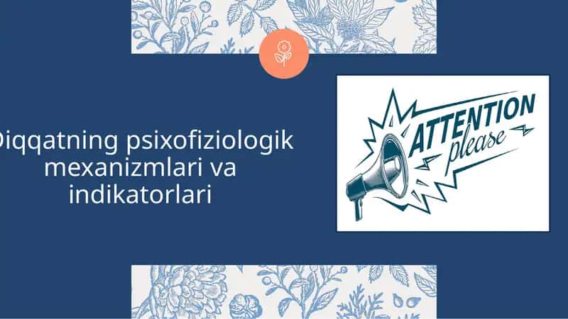 Diqqatning psixofiziologik mexanizmlari va indikatorlari