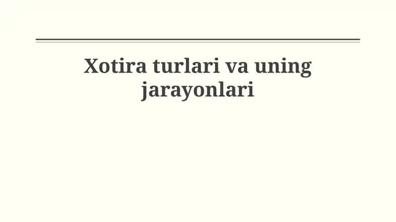 Xotira turlari va uning jarayonlari