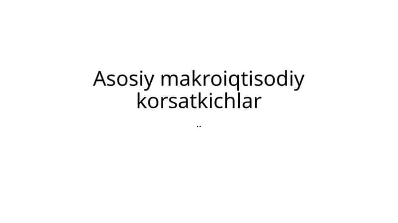 Asosiy Makroiqtisodiy Korsatkichlar