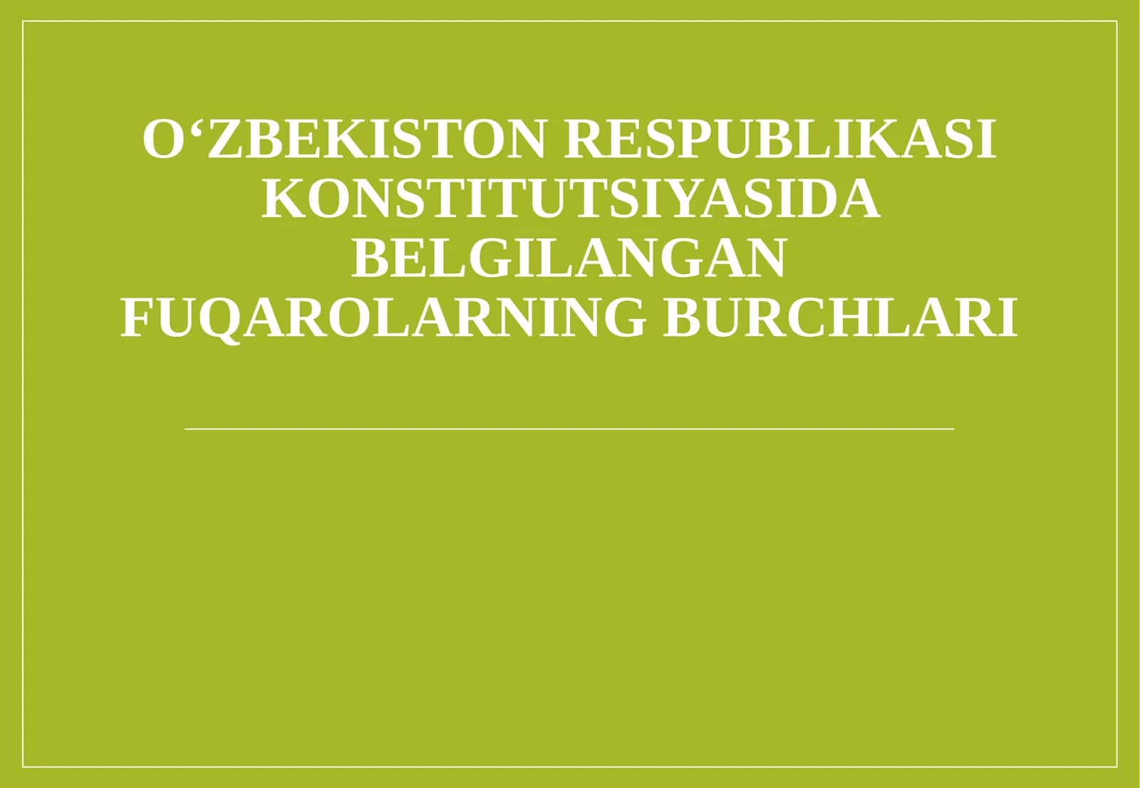 O‘zbekiston Respublikasi Konstitutsiyasida belgilangan fuqarolarning burchlari