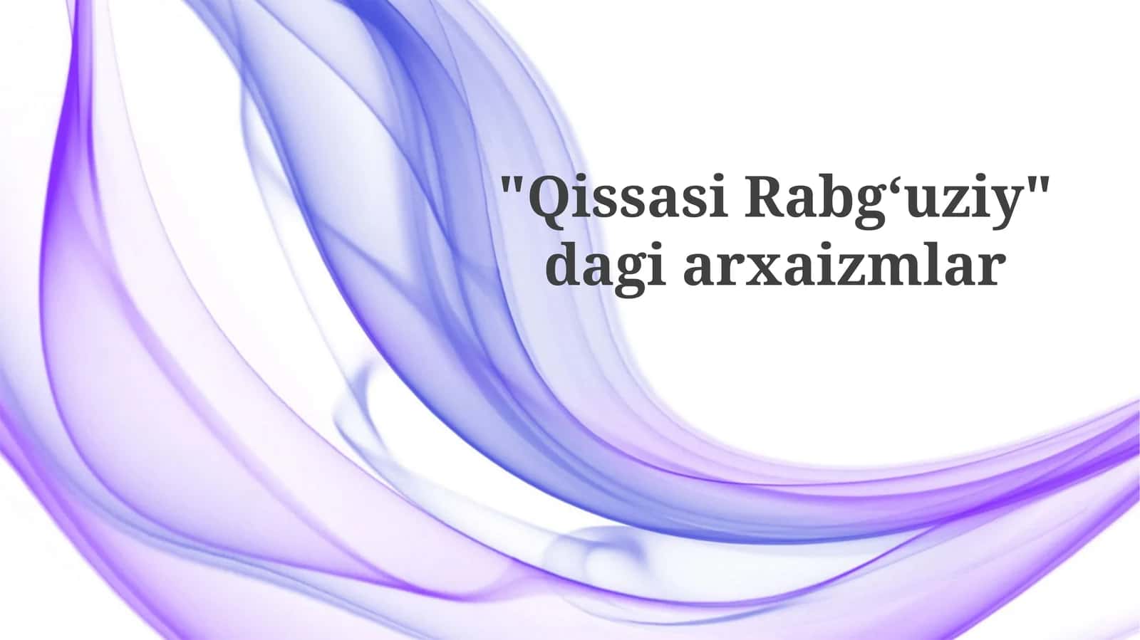 Qissasi Rabgʻuziy"dagi arxaizmlar