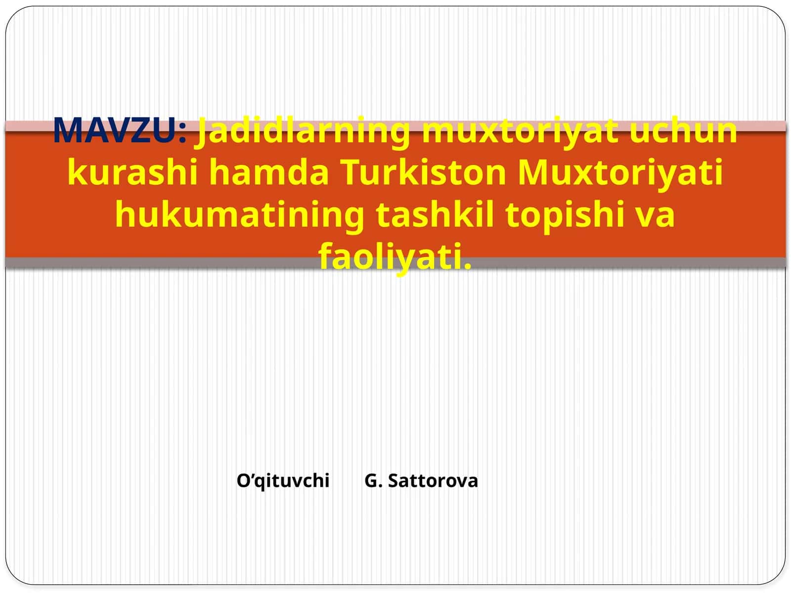 Jadidlarning muxtoriyat uchun kurashi hamda Turkiston Muxtoriyati hukumatining tashkil topishi va faoliyati