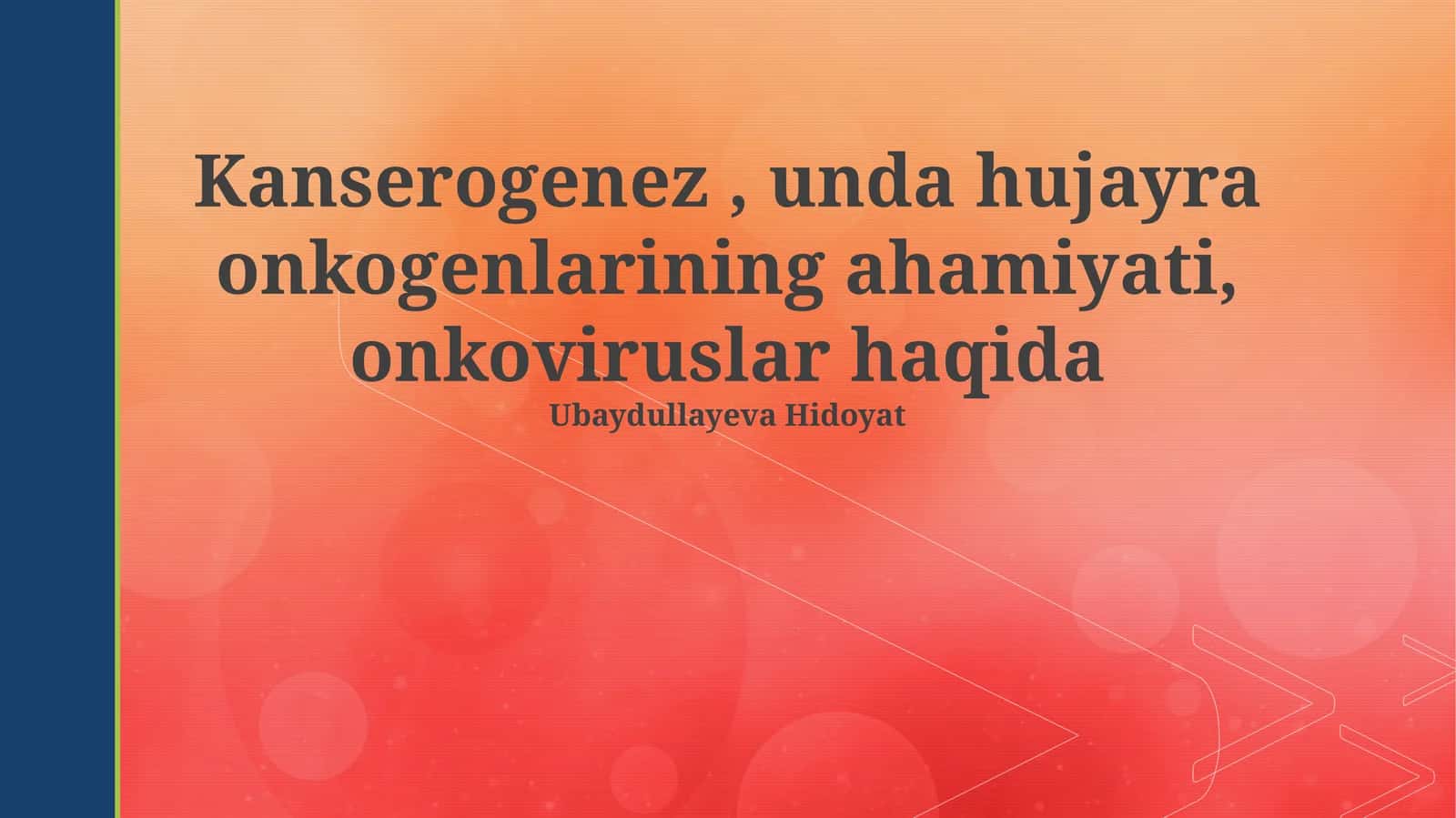 Kanserogenez, unda hujayra onkogenlarining ahamiyati, onkoviruslar haqida