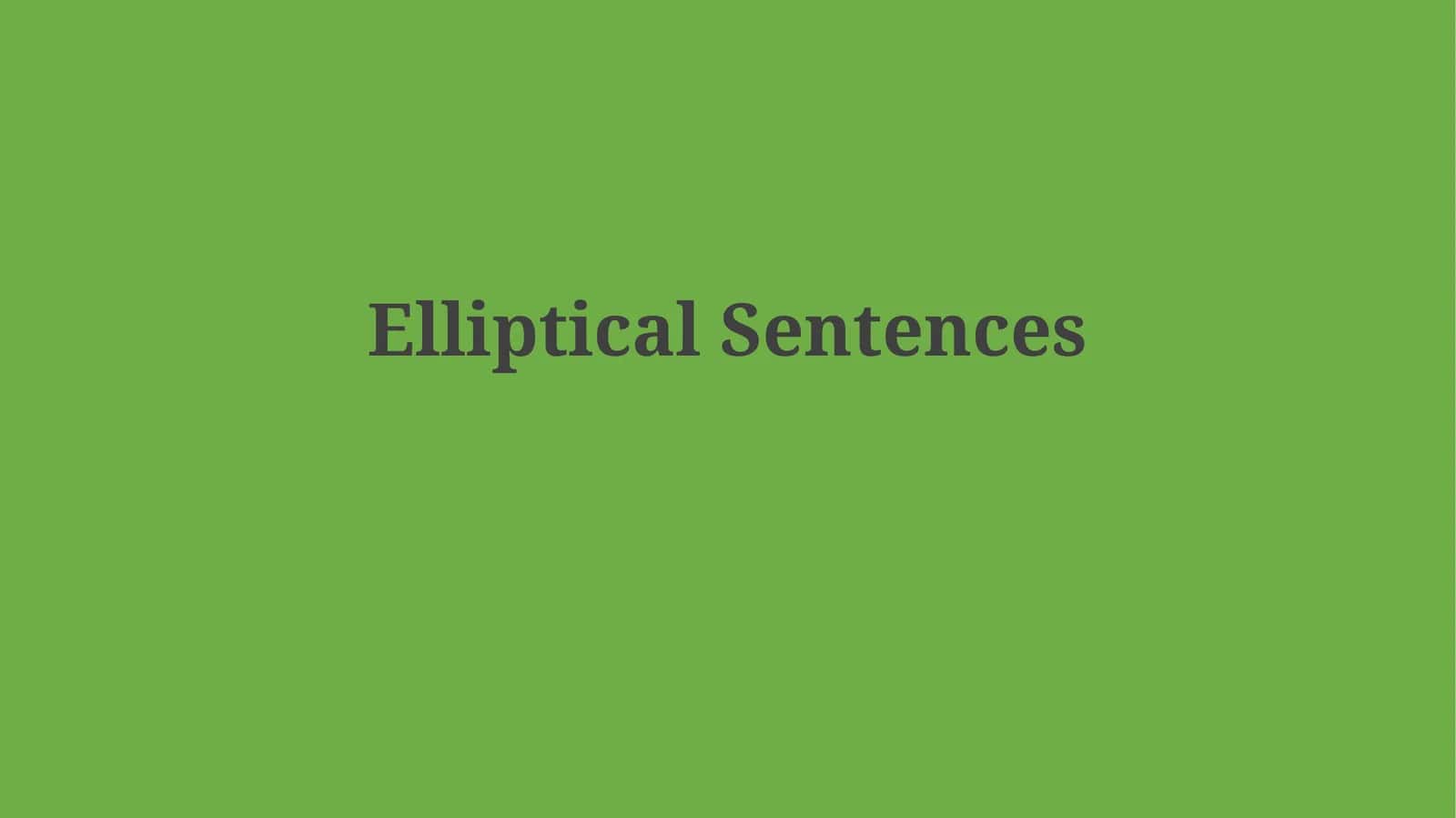 Elliptical Sentences