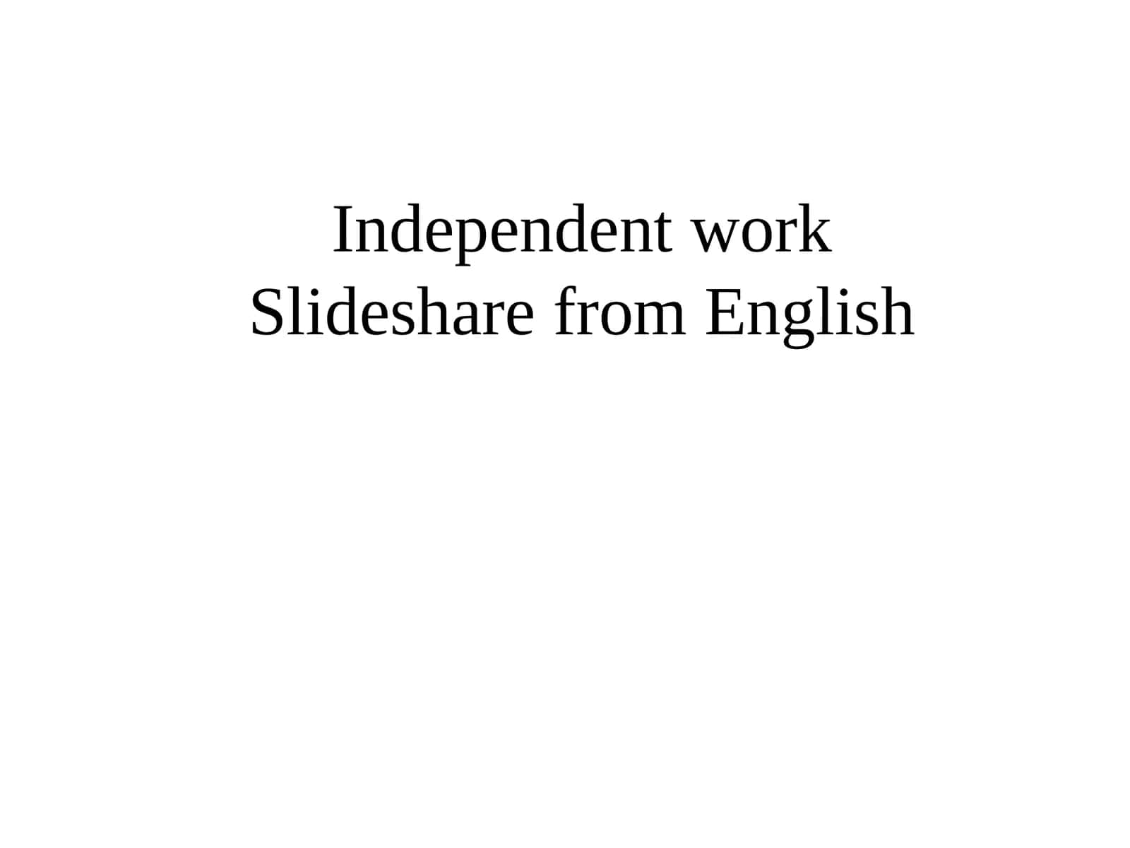 Independent workSlideshare from English