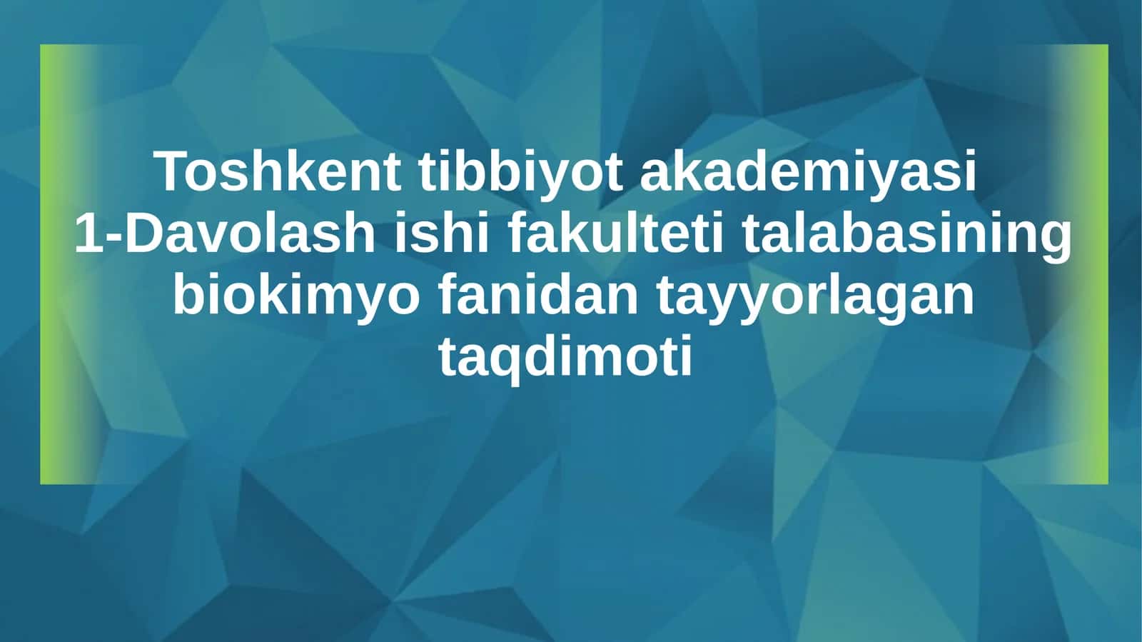Biokimyofani biotexnologiya fanidan tayyorlagan taqdimoti