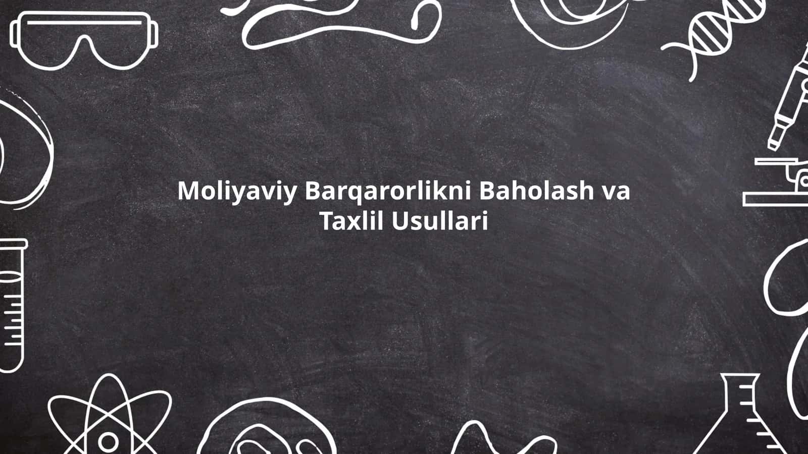 Moliyaviy barqarorlikni baholash va taxlil usullari