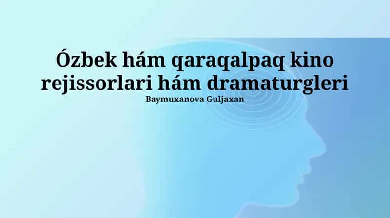 Qaraqalpaq kino rejissorlari hám dramaturgleri