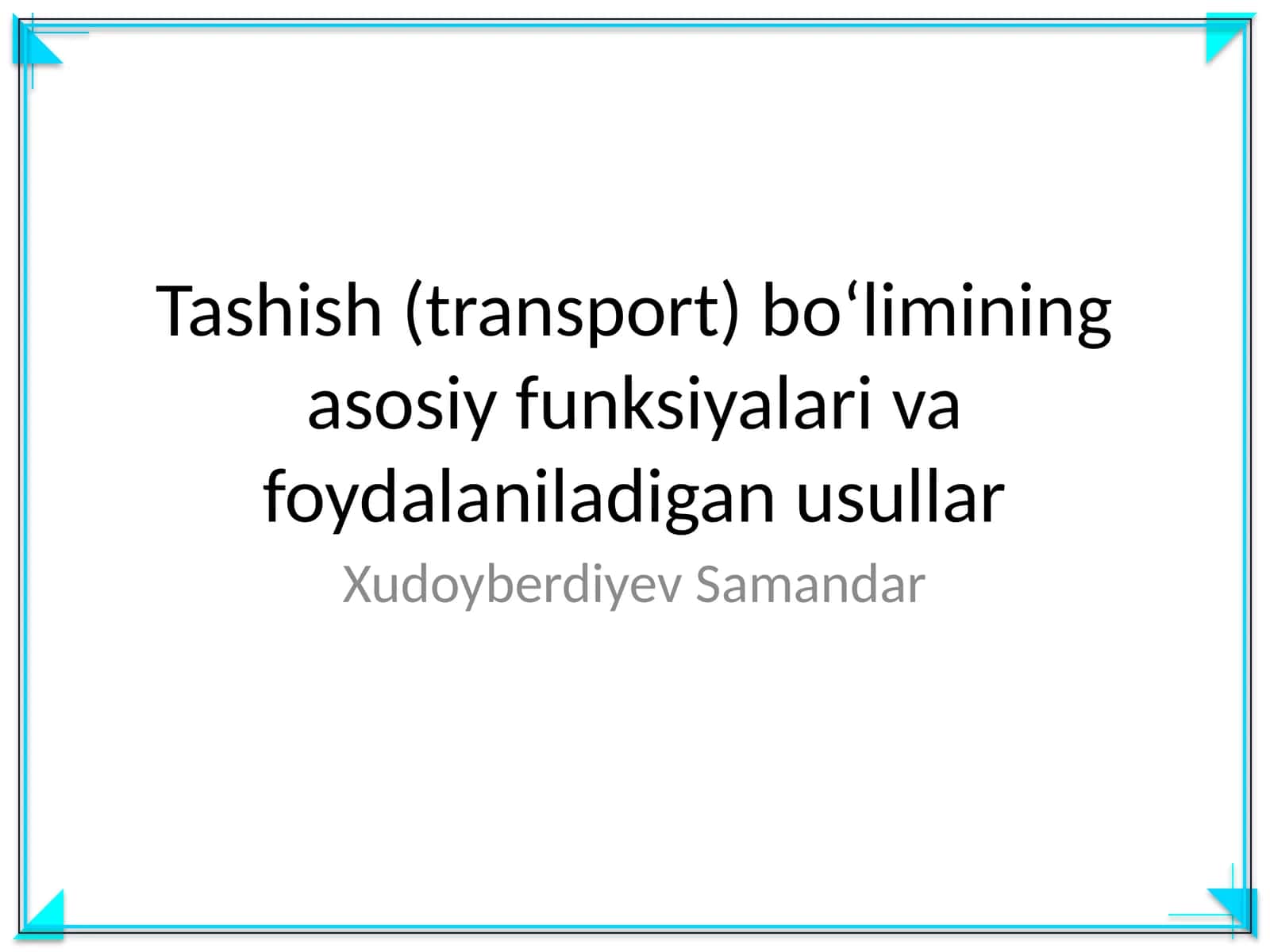 Tashish (transport) bo‘limining asosiy funksiyalari va foydalaniladigan usullar