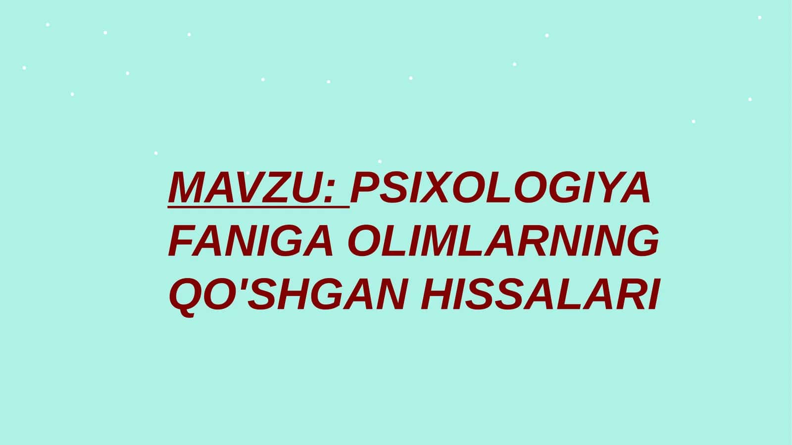 PSIXOLOGIYA FANIGA OLIMLARNING QO'SHGAN HISSALARI