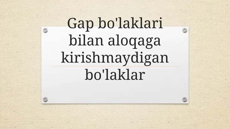 Gap bo'laklari bilan aloqa ga kirishmaydigan bo'laklar
