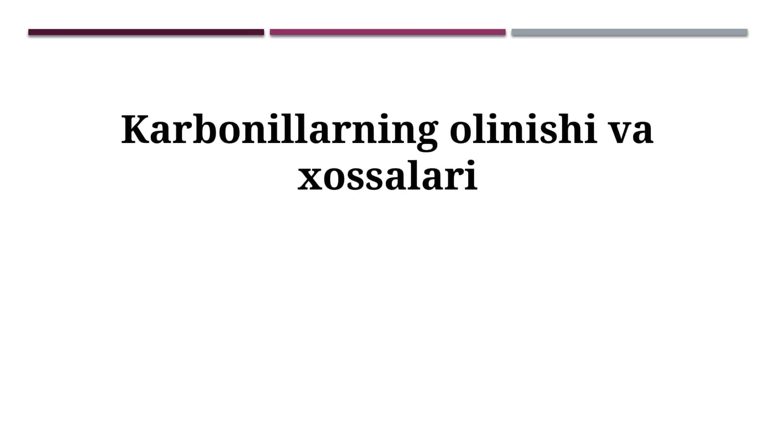 Karbonillarning olinishi va xossalari