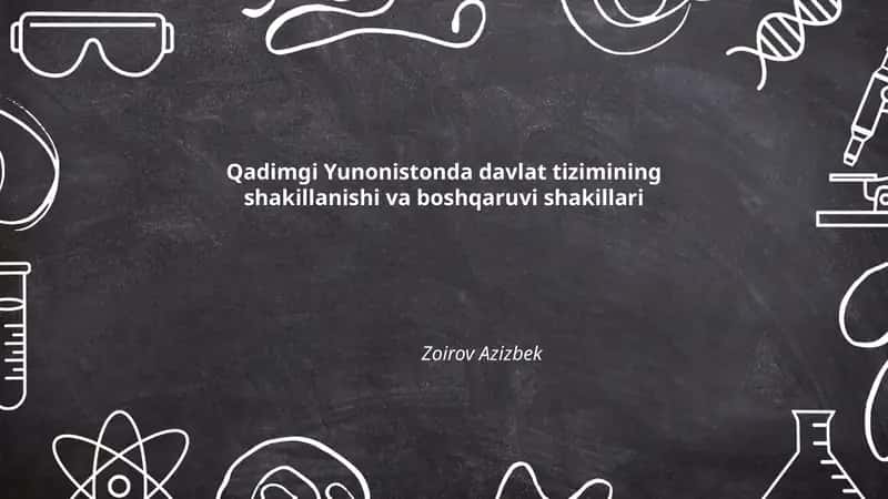 Qadimgi Yunonistonda davlat tizimining shakillanishi va boshqaruvi shakillari