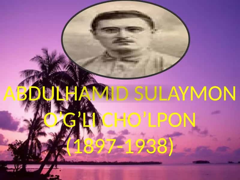 Abdulhamid Sulaymon O’g’li Cho’lpon (1897-1938)
