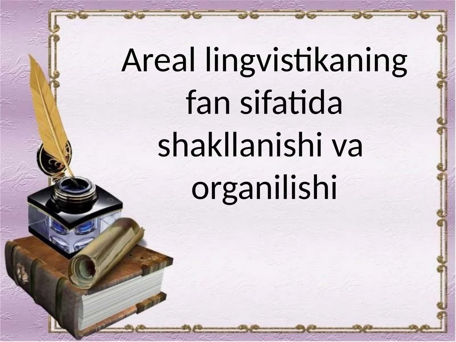 Areal lingvistikaning fan sifatida shakllanishi va organilishi