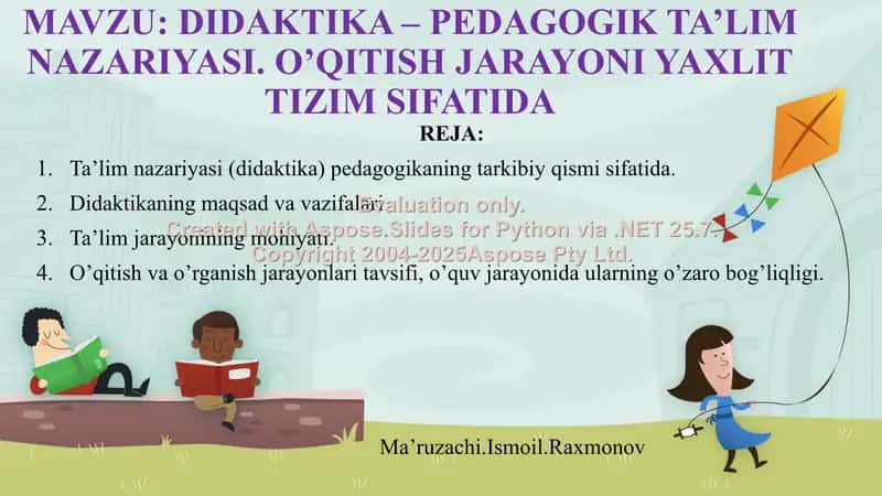 Didaktika – pedagogik ta’lim nazariyasi. O‘qitish jarayoni yaxlit tizim sifatida